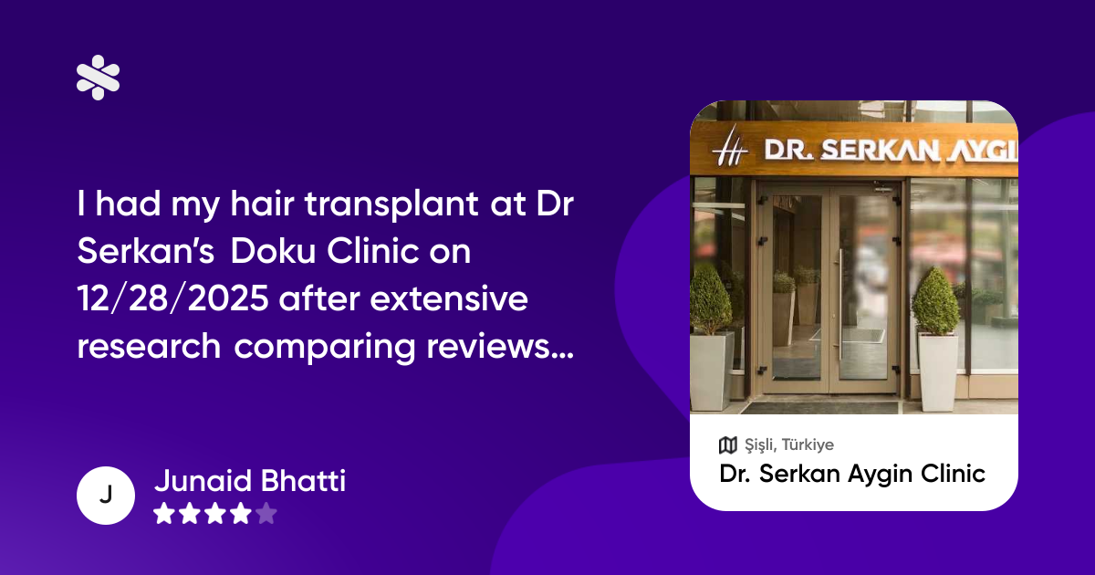 Junaid Bhatti's Review of Dr. Serkan Aygin Clinic · Doctours